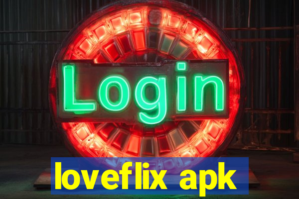 loveflix apk